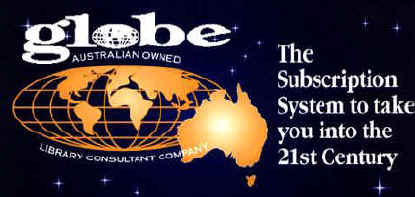 Globe Subscription Agency Pty. Limited, premier subscription agent of choice for libraries providing a personal service since 1977. We take pride in offering the best possible service to libraries of all sizes at very competitive rates. Our company is staffed by committed and long standing qualified personnel whose aim is to provide a professional personal service .. click for history. 